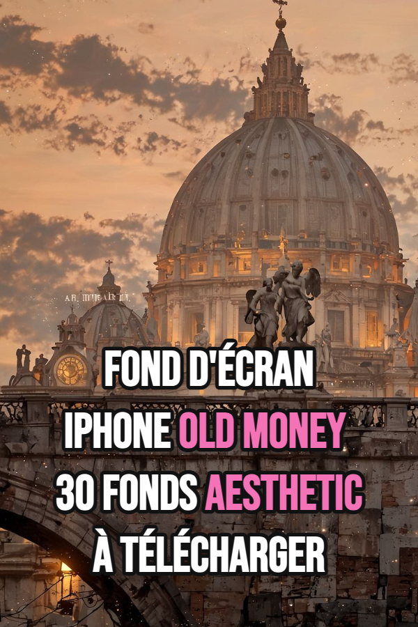 Fond d'écran iPhone Old Money : 30 fonds aesthetic à télécharger